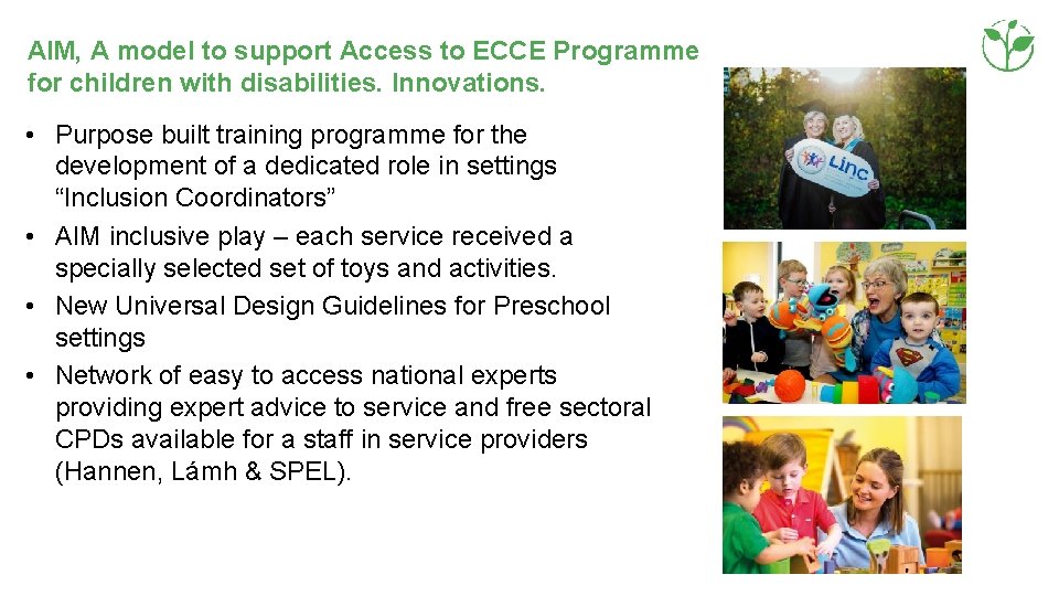 AIM, A model to support Access to ECCE Programme for children with disabilities. Innovations.