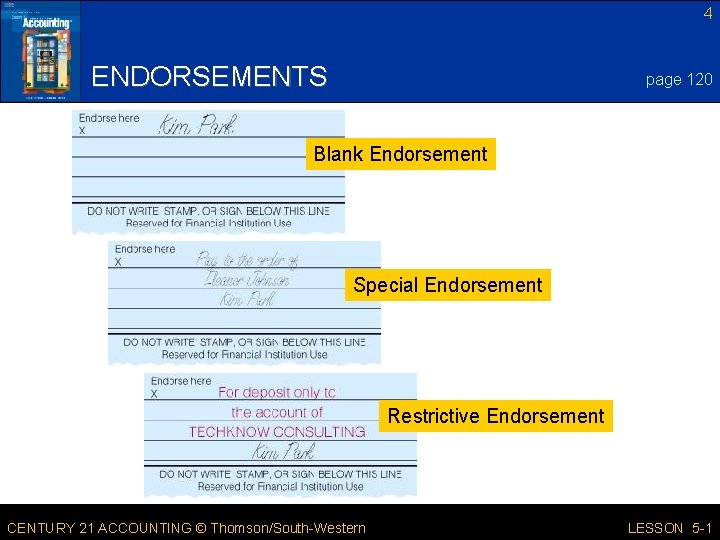 4 ENDORSEMENTS page 120 Blank Endorsement Special Endorsement Restrictive Endorsement CENTURY 21 ACCOUNTING ©