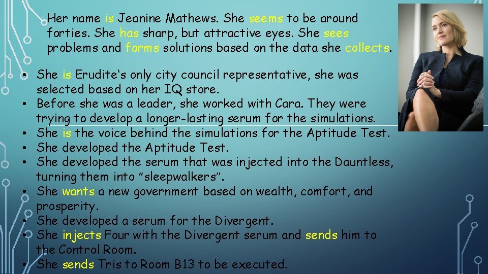 Her name is Jeanine Mathews. She seems to be around forties. She has sharp, Her name is Jeanine Mathews. She seems to be around forties. She has sharp,