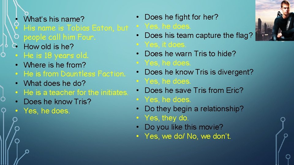 • What’s his name? • His name is Tobias Eaton, but people call • What’s his name? • His name is Tobias Eaton, but people call