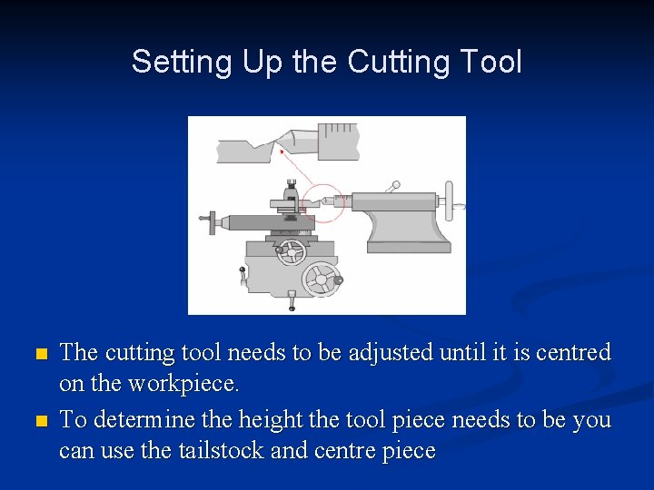 Setting Up the Cutting Tool n n The cutting tool needs to be adjusted