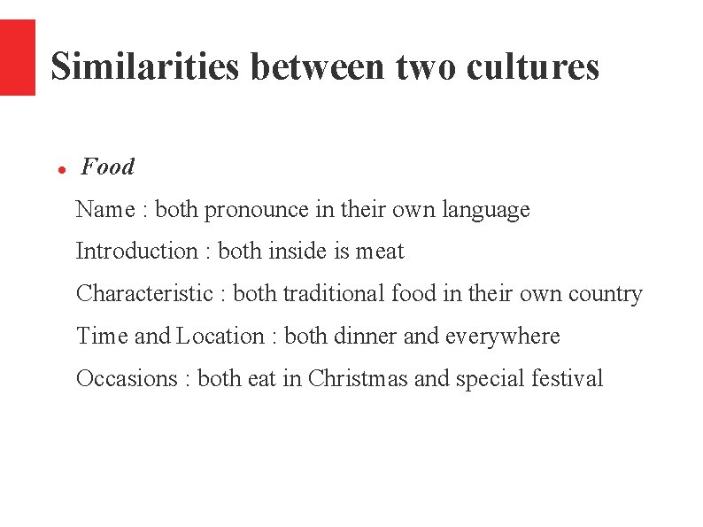 Similarities between two cultures Food Name : both pronounce in their own language Introduction