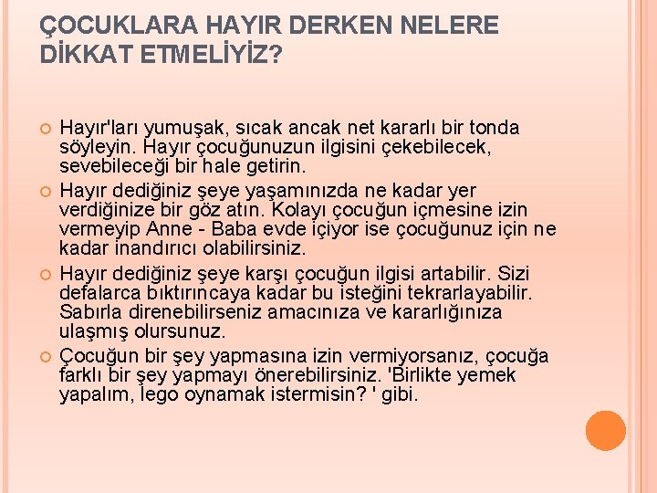 ÇOCUKLARA HAYIR DERKEN NELERE DİKKAT ETMELİYİZ? Hayır'ları yumuşak, sıcak ancak net kararlı bir tonda