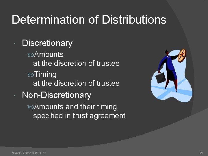 Determination of Distributions Discretionary Amounts at the discretion of trustee Timing at the discretion