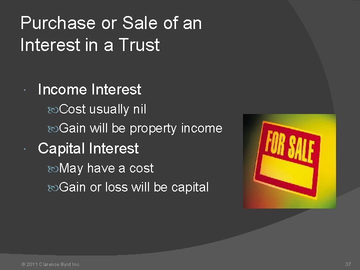 Purchase or Sale of an Interest in a Trust Income Interest Cost usually nil