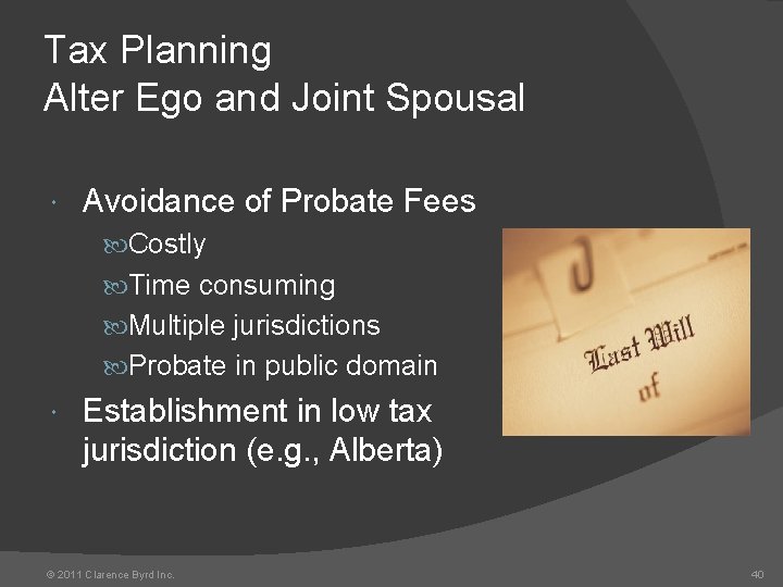 Tax Planning Alter Ego and Joint Spousal Avoidance of Probate Fees Costly Time consuming
