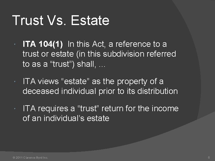 Trust Vs. Estate ITA 104(1) In this Act, a reference to a trust or