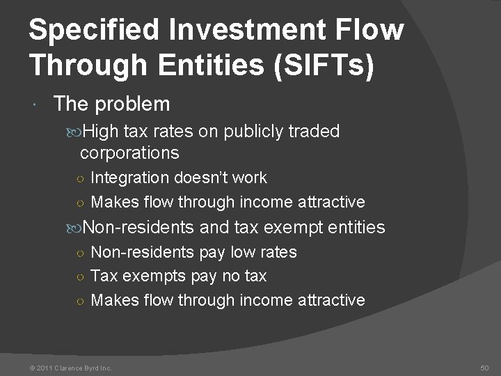 Specified Investment Flow Through Entities (SIFTs) The problem High tax rates on publicly traded