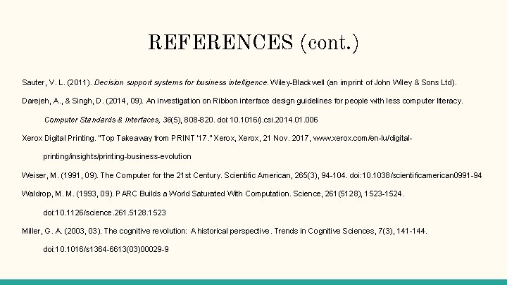 REFERENCES (cont. ) Sauter, V. L. (2011). Decision support systems for business intelligence. Wiley-Blackwell