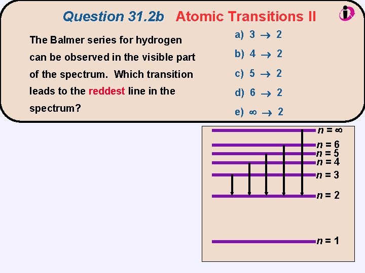 Question 31. 2 b Atomic Transitions II The Balmer series for hydrogen a) 3