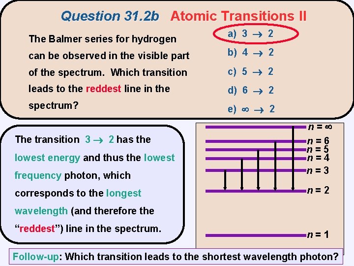 Question 31. 2 b Atomic Transitions II The Balmer series for hydrogen a) 3