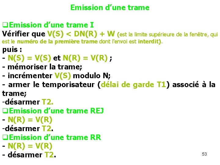 Emission d’une trame q. Emission d’une trame I Vérifier que V(S) < DN(R) +