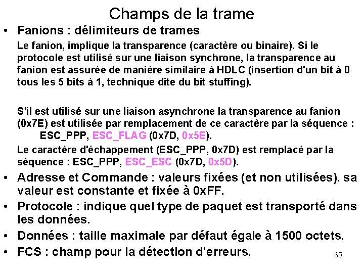 Champs de la trame • Fanions : délimiteurs de trames Le fanion, implique la