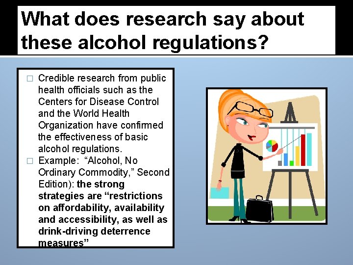 What does research say about these alcohol regulations? Credible research from public health officials