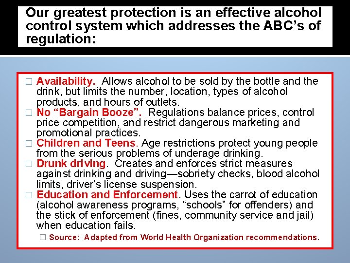 Our greatest protection is an effective alcohol control system which addresses the ABC’s of