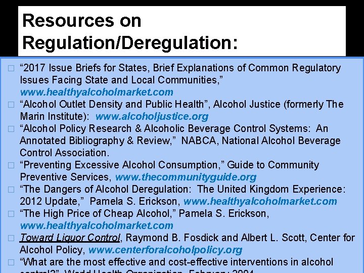 Resources on Regulation/Deregulation: � � � � “ 2017 Issue Briefs for States, Brief
