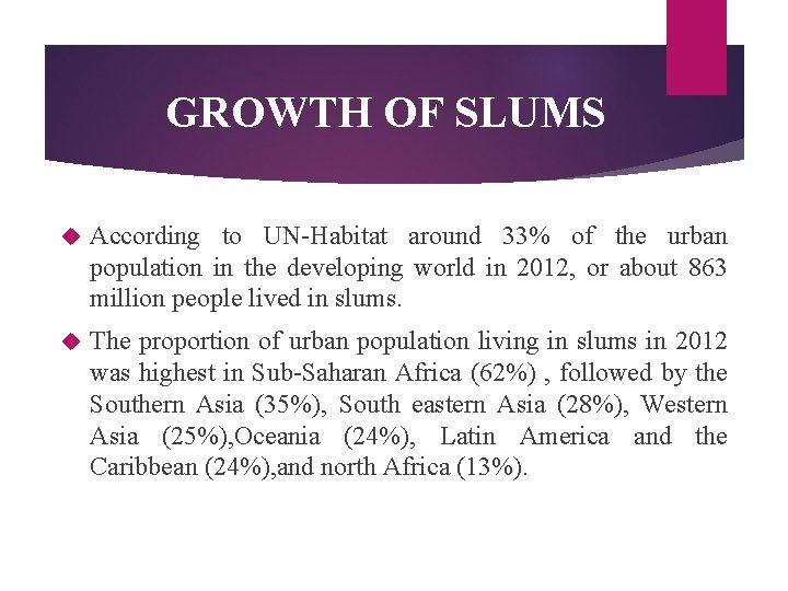 GROWTH OF SLUMS According to UN-Habitat around 33% of the urban population in the