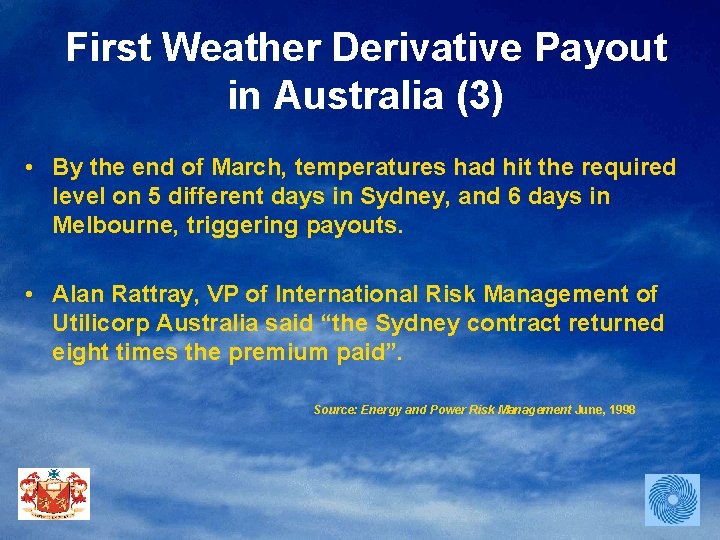 First Weather Derivative Payout in Australia (3) • By the end of March, temperatures