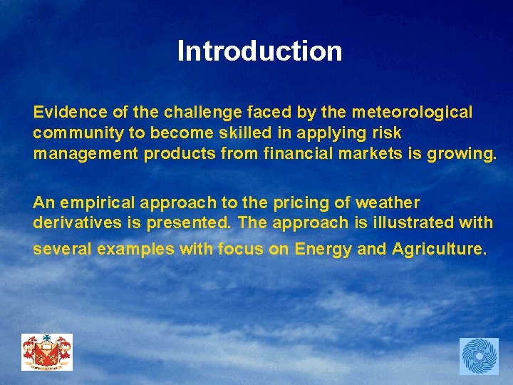 Introduction Evidence of the challenge faced by the meteorological community to become skilled in