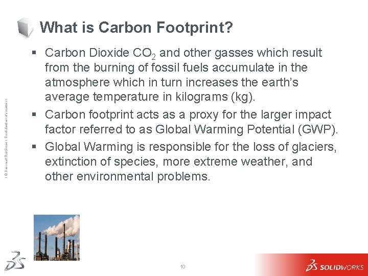 Ι © Dassault Systèmes Ι Confidential Information Ι What is Carbon Footprint? § Carbon