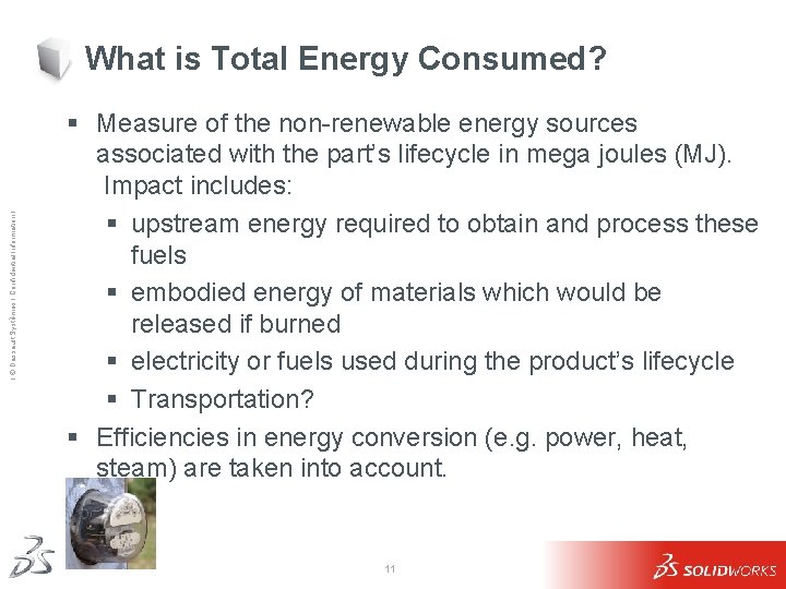 Ι © Dassault Systèmes Ι Confidential Information Ι What is Total Energy Consumed? §
