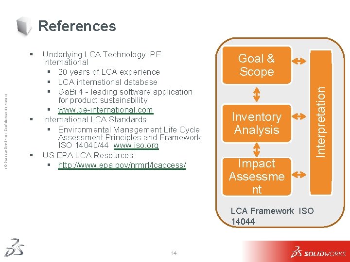 References § § Underlying LCA Technology: PE International § 20 years of LCA experience