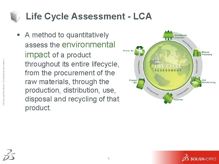 Ι © Dassault Systèmes Ι Confidential Information Ι Life Cycle Assessment - LCA §