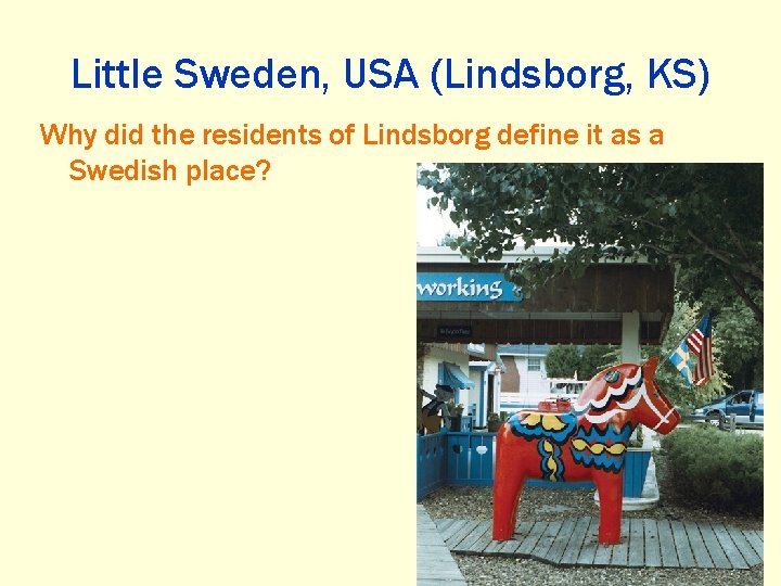 Little Sweden, USA (Lindsborg, KS) Why did the residents of Lindsborg define it as