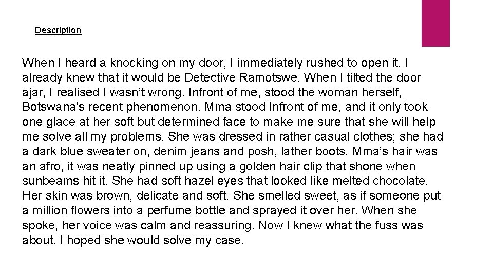 Description When I heard a knocking on my door, I immediately rushed to open