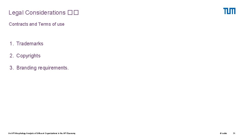 Legal Considerations �� Contracts and Terms of use 1. Trademarks 2. Copyrights 3. Branding