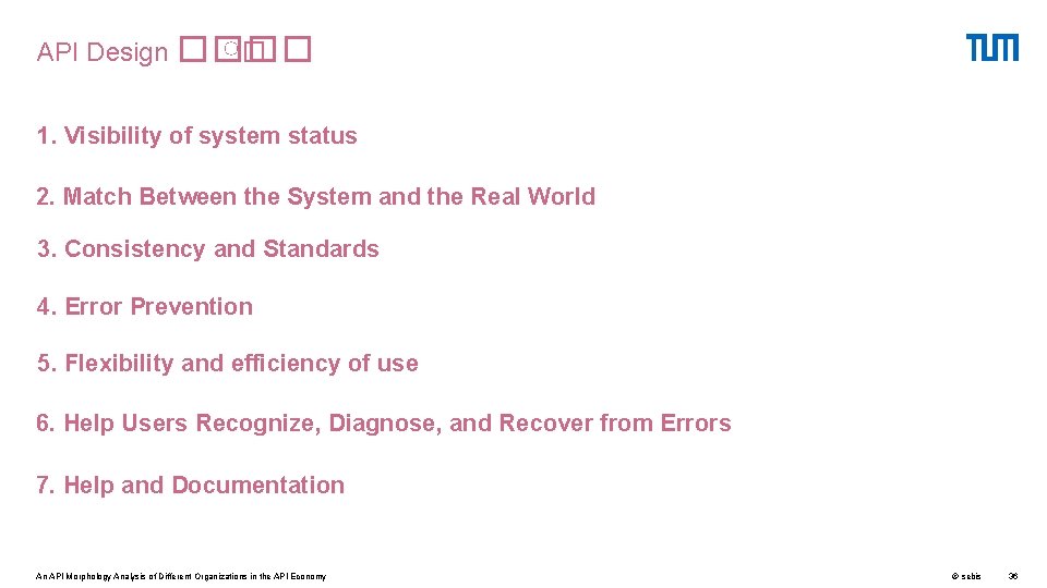 API Design ���� ♀� 1. Visibility of system status 2. Match Between the System