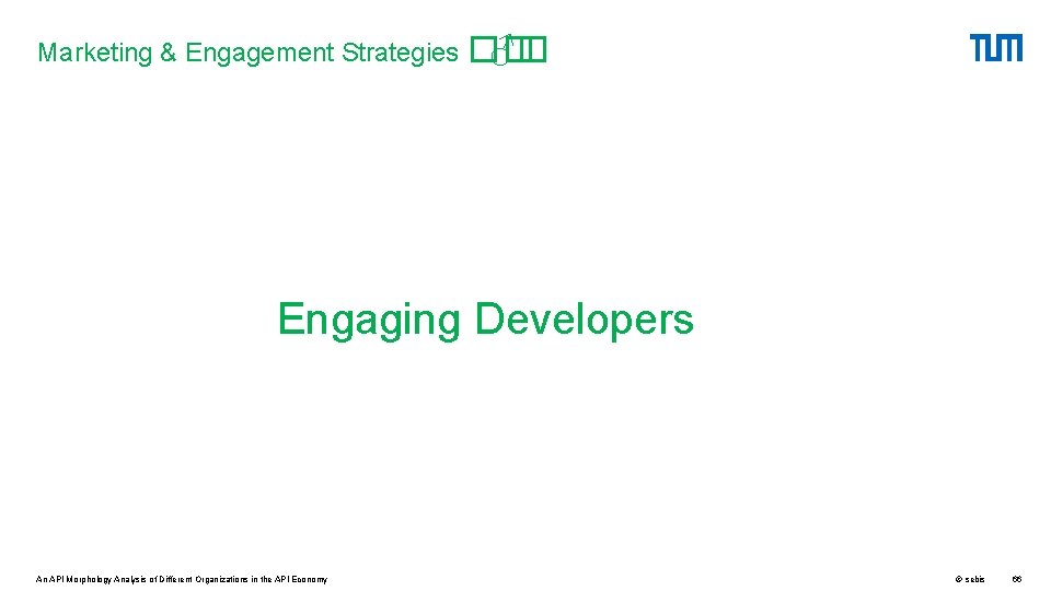 Marketing & Engagement Strategies �� ♂� Engaging Developers An API Morphology Analysis of Different