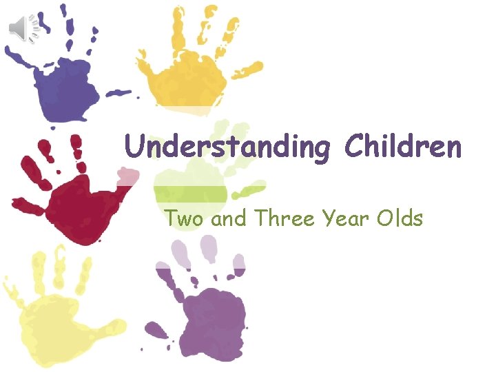 Understanding Children Two and Three Year Olds 