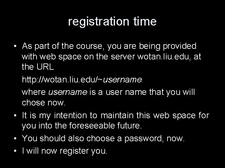 registration time • As part of the course, you are being provided with web