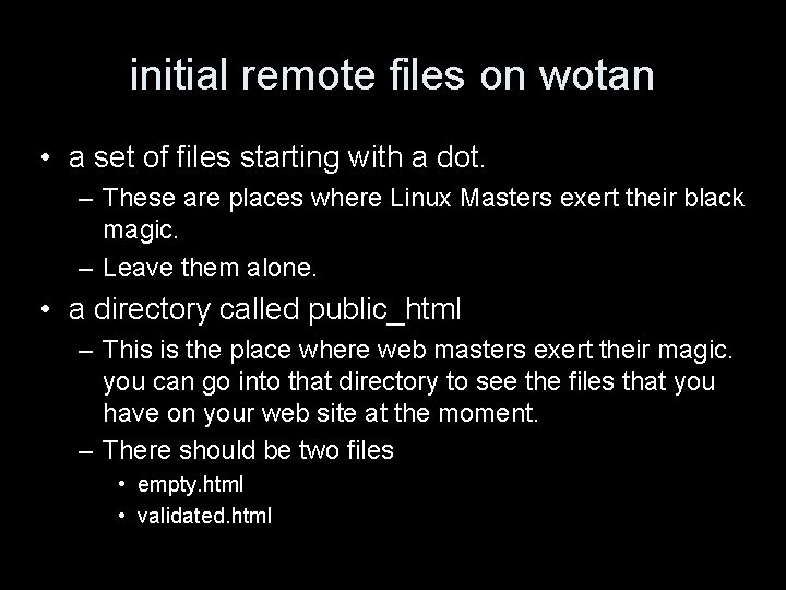 initial remote files on wotan • a set of files starting with a dot.