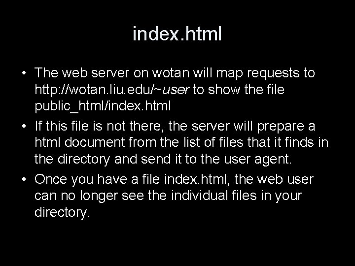 index. html • The web server on wotan will map requests to http: //wotan.