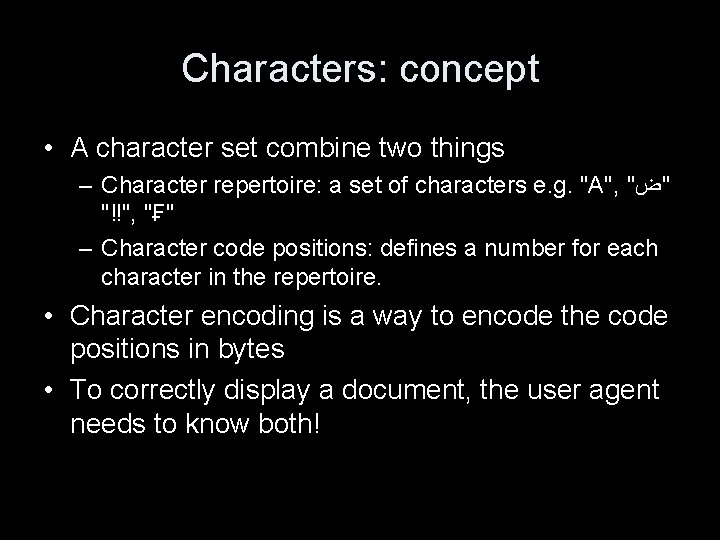 Characters: concept • A character set combine two things – Character repertoire: a set