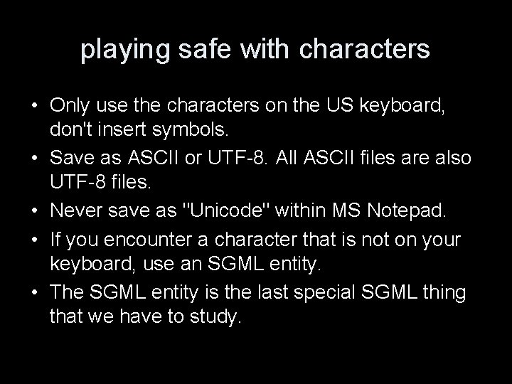 playing safe with characters • Only use the characters on the US keyboard, don't