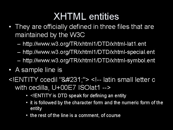 XHTML entities • They are officially defined in three files that are maintained by