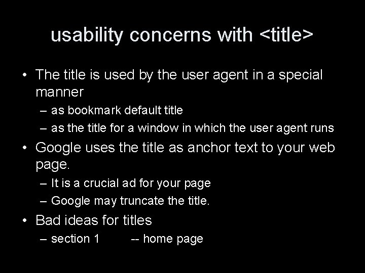 usability concerns with <title> • The title is used by the user agent in