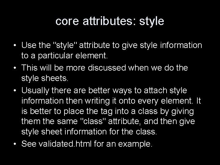 core attributes: style • Use the "style" attribute to give style information to a