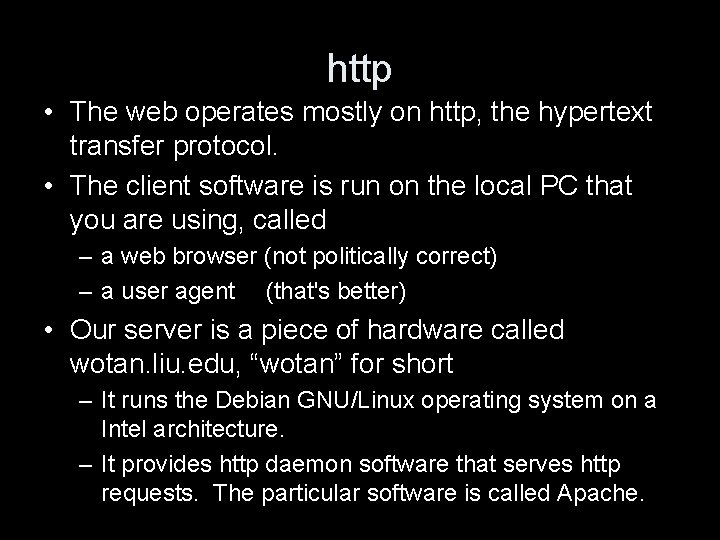 http • The web operates mostly on http, the hypertext transfer protocol. • The http • The web operates mostly on http, the hypertext transfer protocol. • The