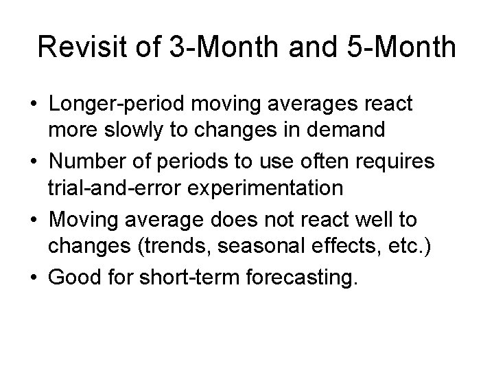 Revisit of 3 -Month and 5 -Month • Longer-period moving averages react more slowly
