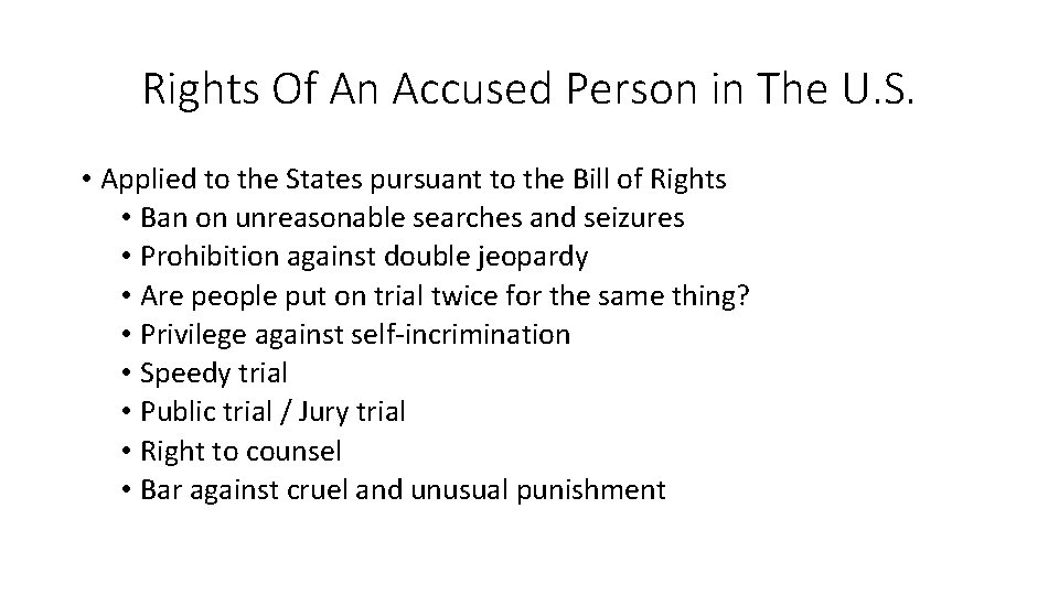 Rights Of An Accused Person in The U. S. • Applied to the States