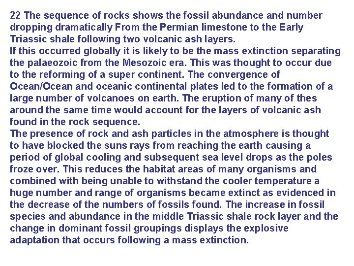 22 The sequence of rocks shows the fossil abundance and number dropping dramatically From
