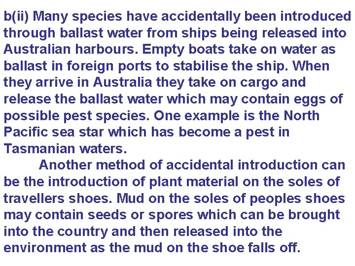 b(ii) Many species have accidentally been introduced through ballast water from ships being released