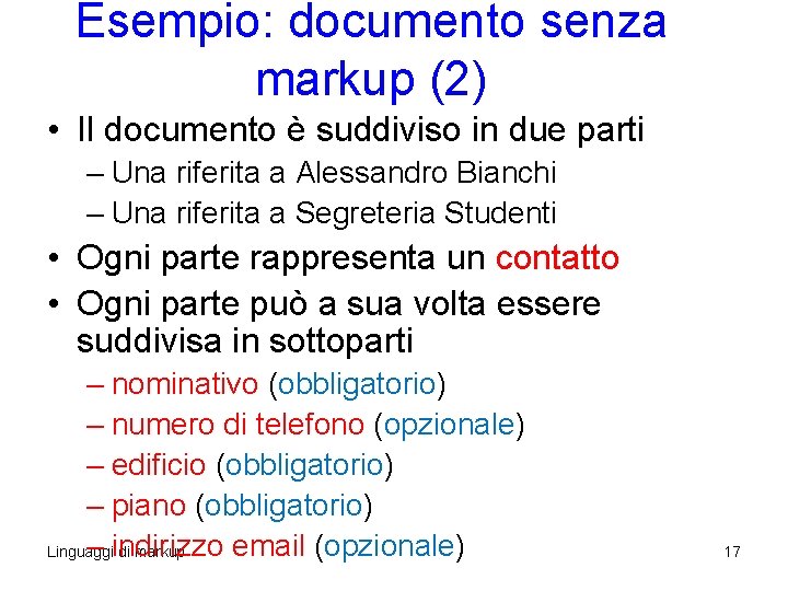 Esempio: documento senza markup (2) • Il documento è suddiviso in due parti – Esempio: documento senza markup (2) • Il documento è suddiviso in due parti –