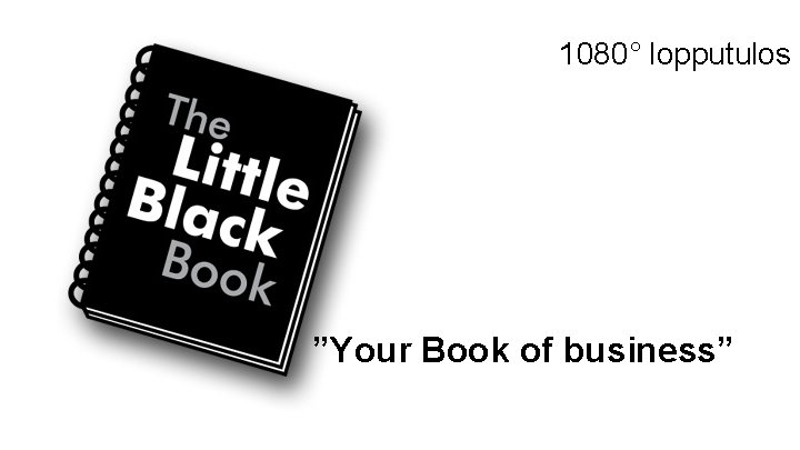 1080° lopputulos ”Your Book of business” 