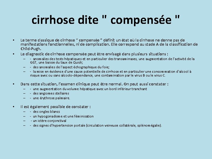 cirrhose dite " compensée " • • Le terme classique de cirrhose “ compensée