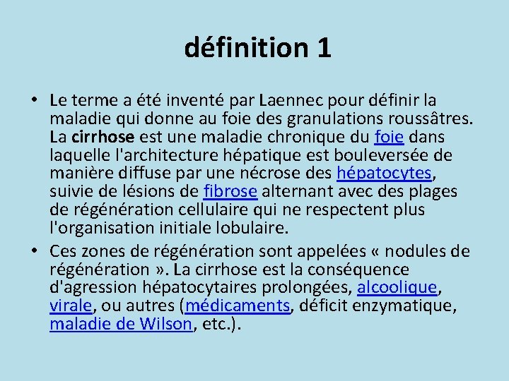définition 1 • Le terme a été inventé par Laennec pour définir la maladie